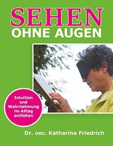 Buch_Sehen ohne Augen_Dr. oech._Katharina Friedrich